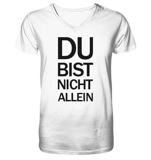 Weißes Bio-V-Neck-Shirt mit dem schwarzen Aufdruck Du bist nicht allein 
