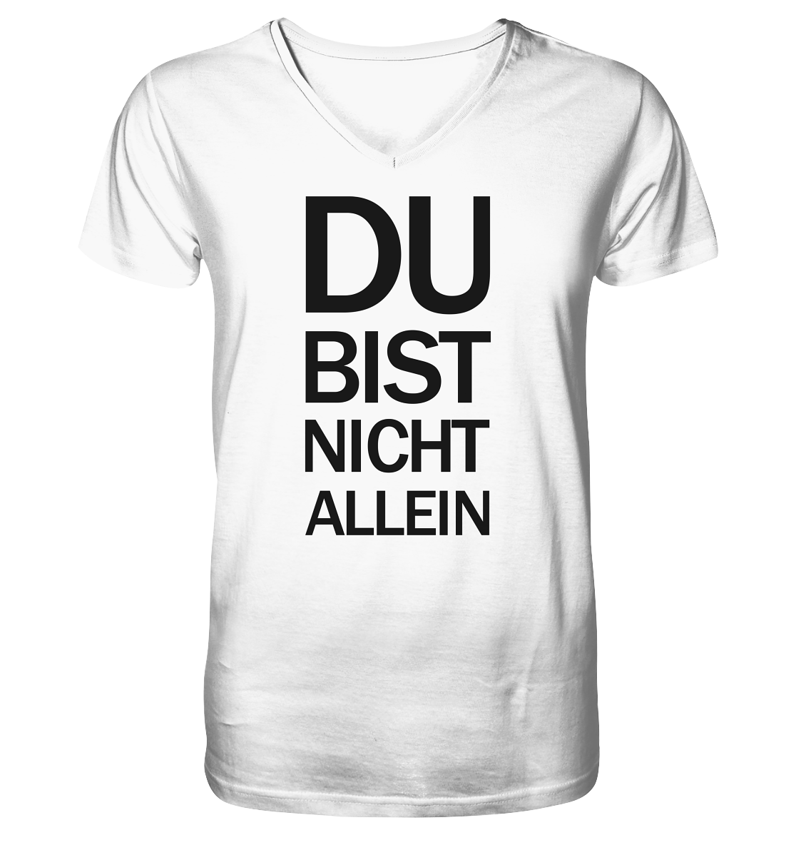 White Mens Organic V-Neck Shirt mit dem schwarzen Aufdruck Du bist nicht allein 