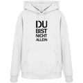 White Organic Hoodie mit dem schwarzen Aufdruck Du bist nicht allein