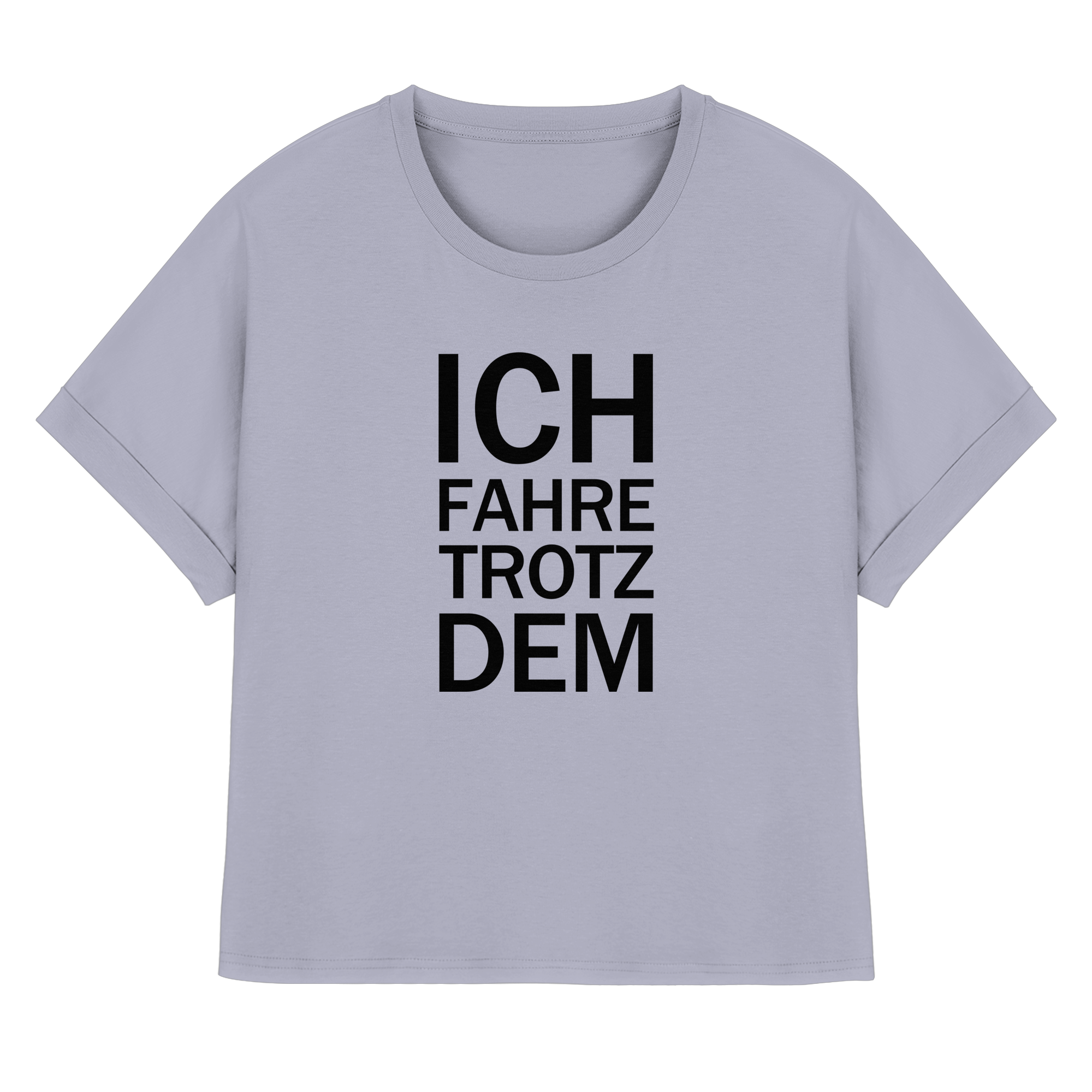 Ruhiges-Blau Bio-Ladies-rolled-sleeves-Shirt mit dem schwarzen Aufdruck Ich fahre trotzdem