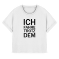Weißes Bio-Ladies-rolled-sleeves-Shirt mit dem schwarzen Aufdruck Ich fahre trotzdem 