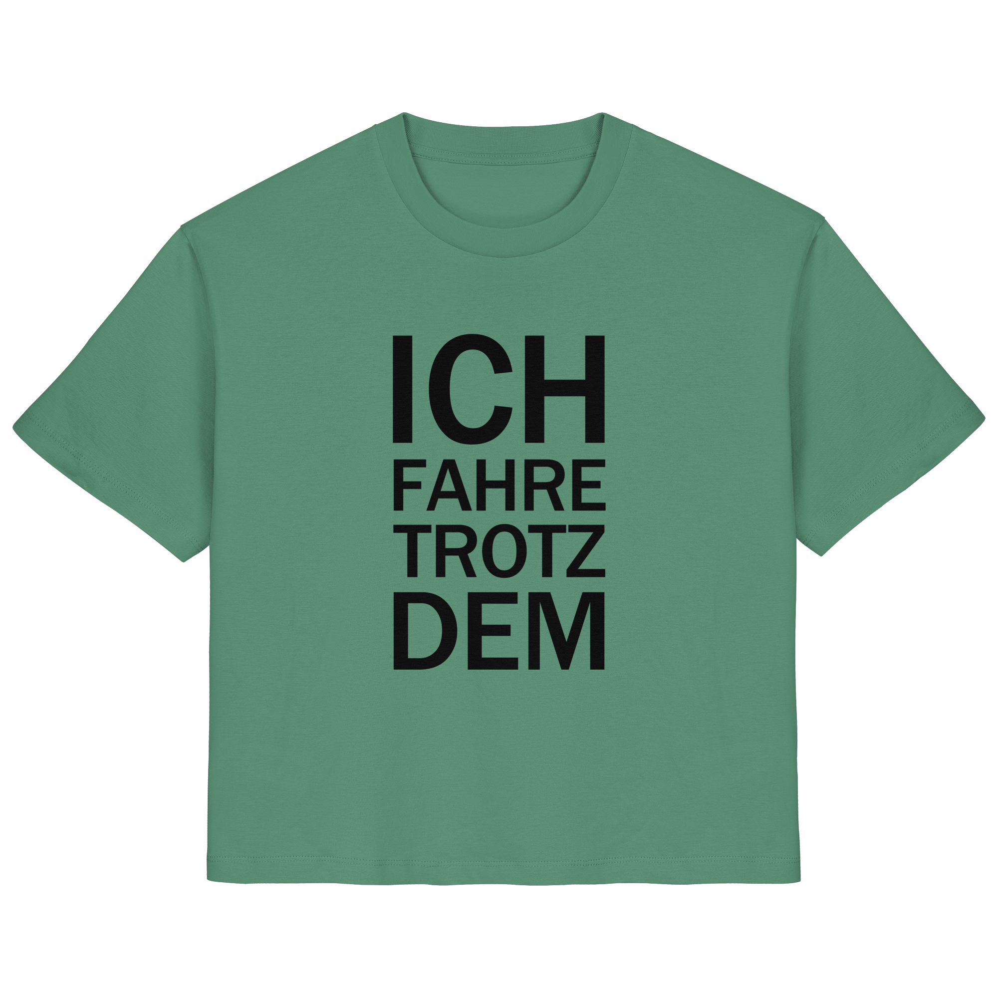 Green Bay Bio-Ladies-Shirt mit dem schwarzen Aufdruck Ich fahre trotzdem 