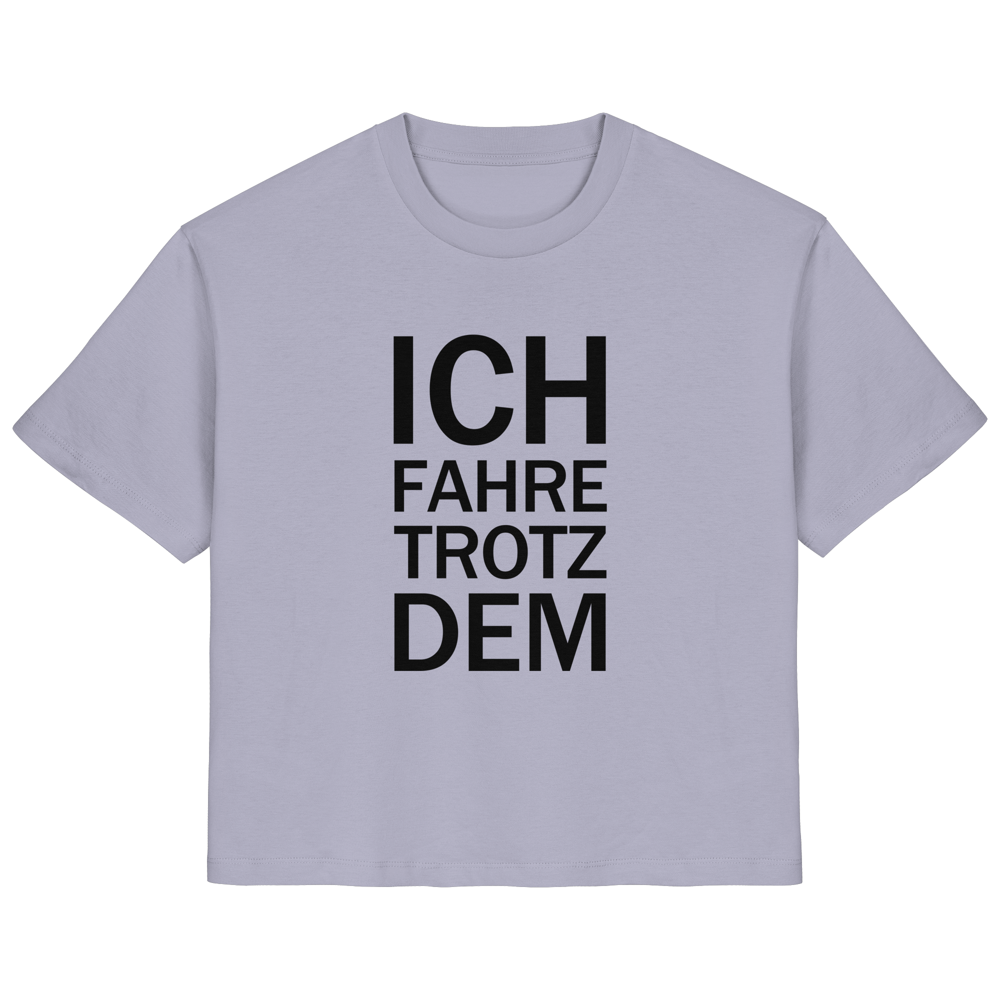 Lavendel Bio-Ladies-Shirt mit dem schwarzen Aufdruck Ich fahre trotzdem