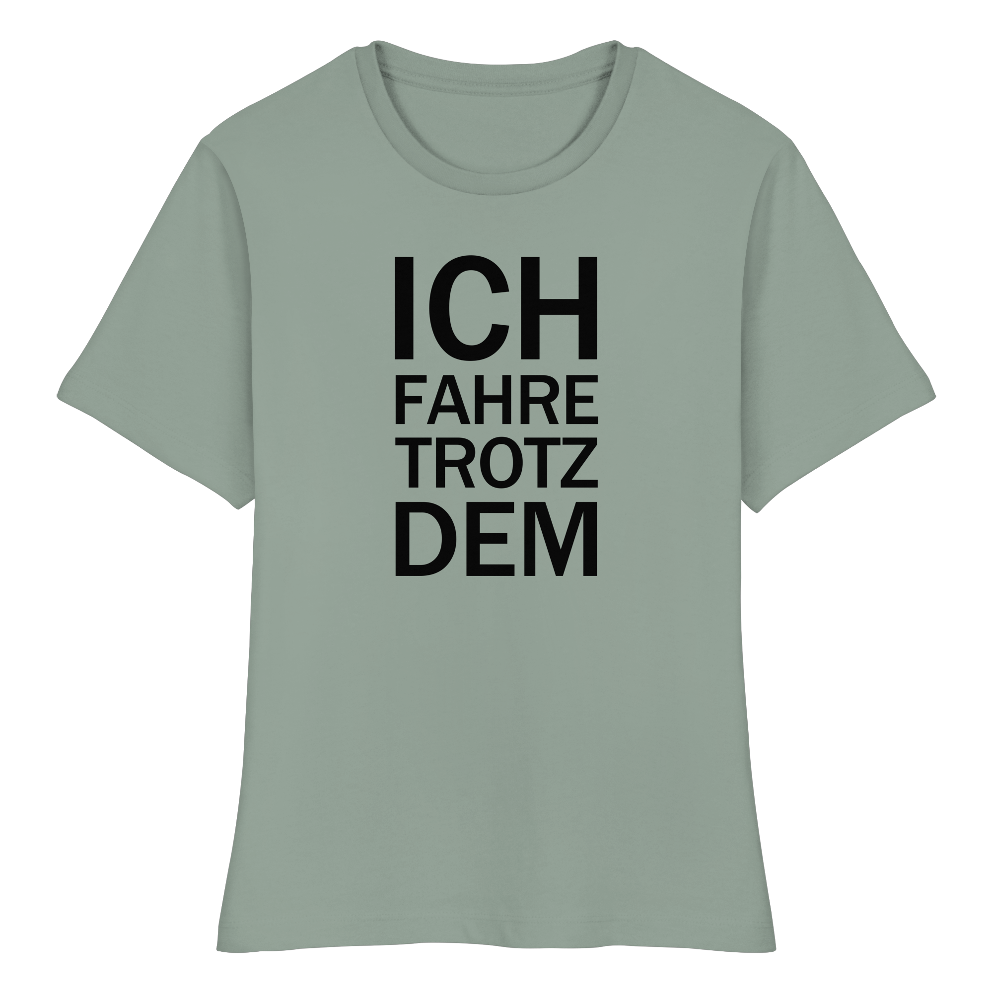 Aloe Bio-fitted-T-Shirt mit dem schwarzen Aufdruck Ich fahre trotzdem 