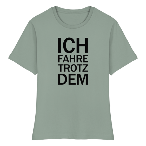 Aloe Bio-fitted-T-Shirt mit dem schwarzen Aufdruck Ich fahre trotzdem 