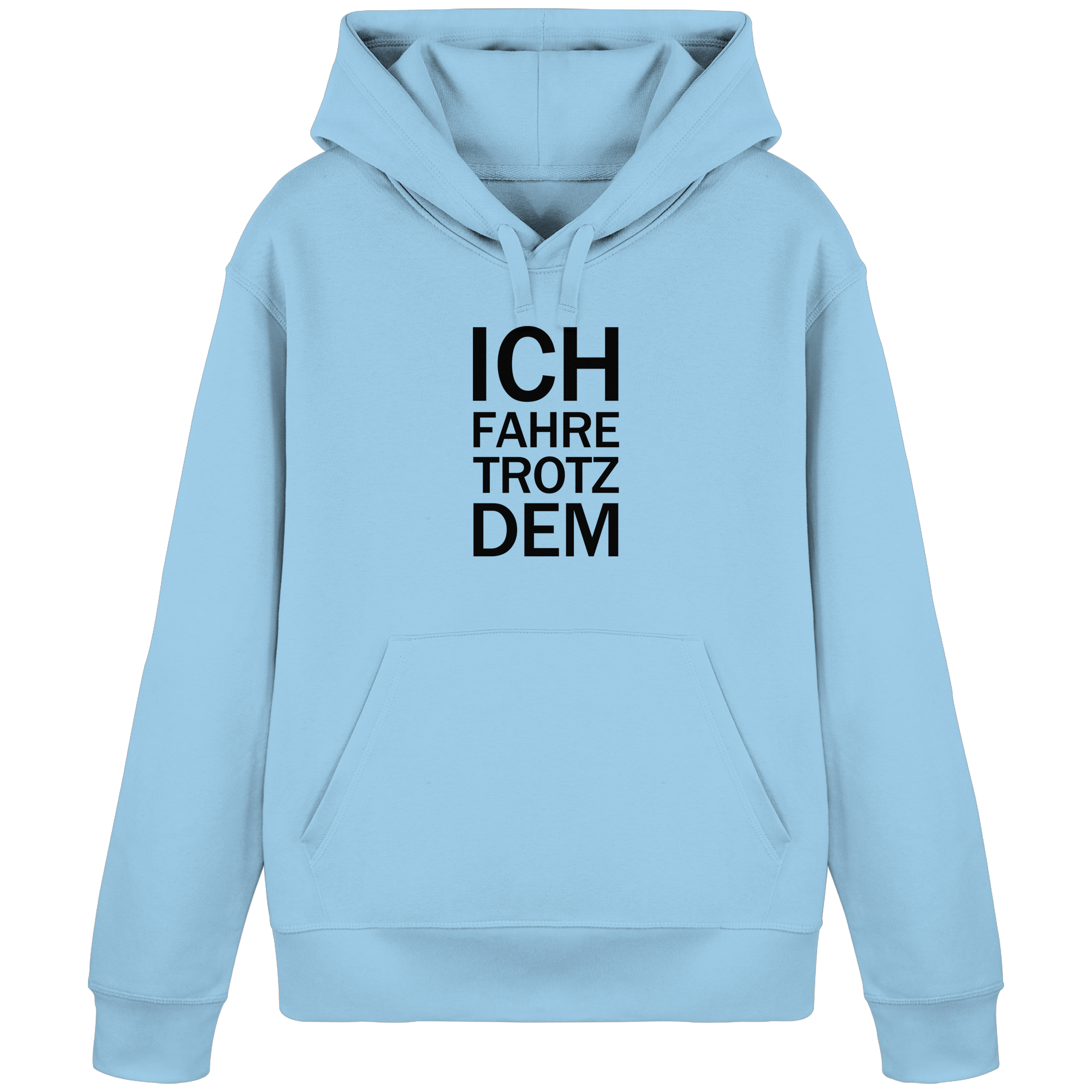 Himmelblauer Bio-Basic-Hoodie mit dem schwarzen Aufdruck Ich fahre trotzdem