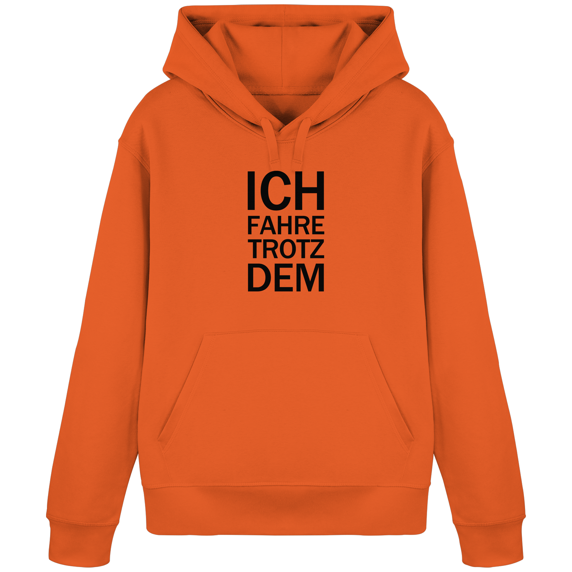 Oranger Bio-Basic-Hoodie mit dem schwarzen Aufdruck Ich fahre trotzdem