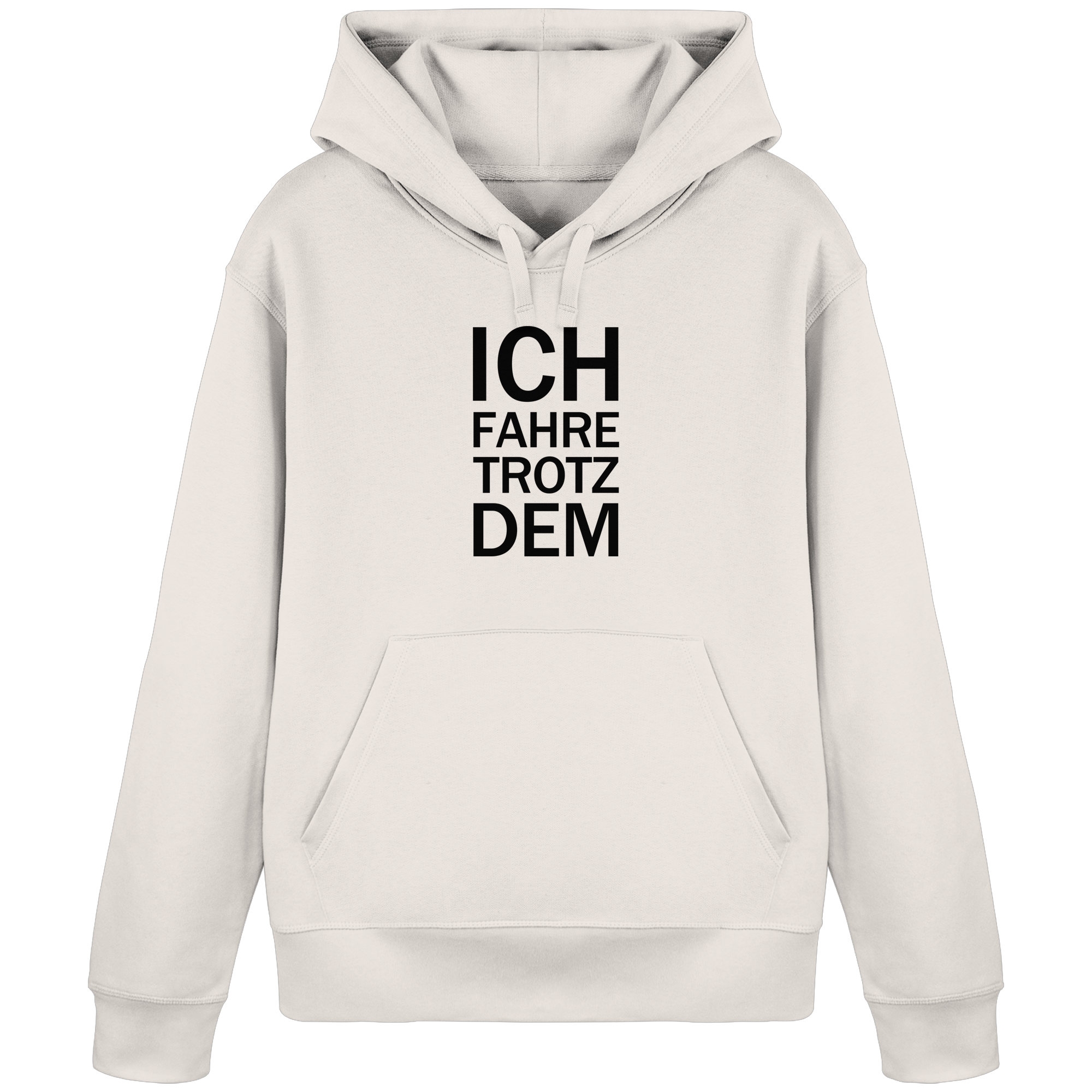 Vintage-Weißer Bio-Basic-Hoodie mit dem schwarzen Aufdruck Ich fahre trotzdem 