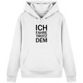 Weißes Bio-Basic-Hoodie mit dem schwarzen Aufdruck Ich fahre trotzdem 