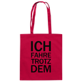 Roter Organic-Cotton-Bag mit dem schwarzen Aufdruck Ich fahre trotzdem 