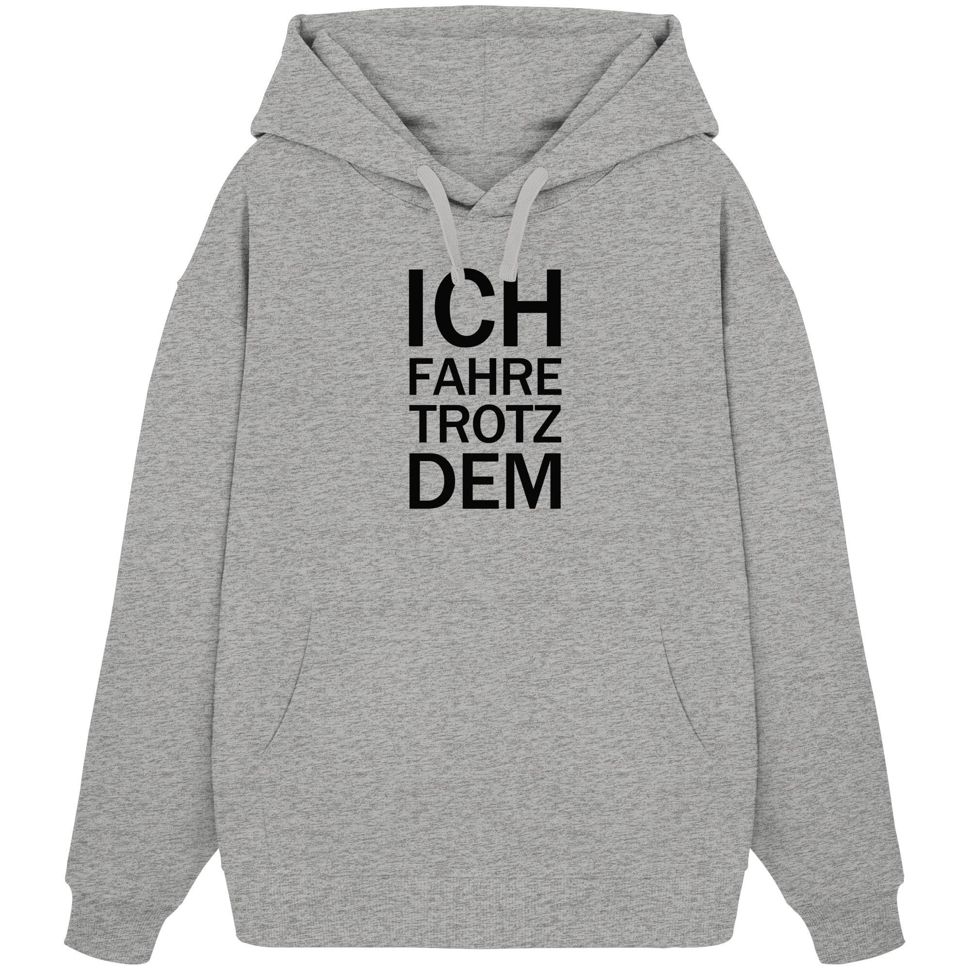 Grauer Bio-Oversize Hoodie mit dem schwarzen Aufdruck Ich fahre trotzdem