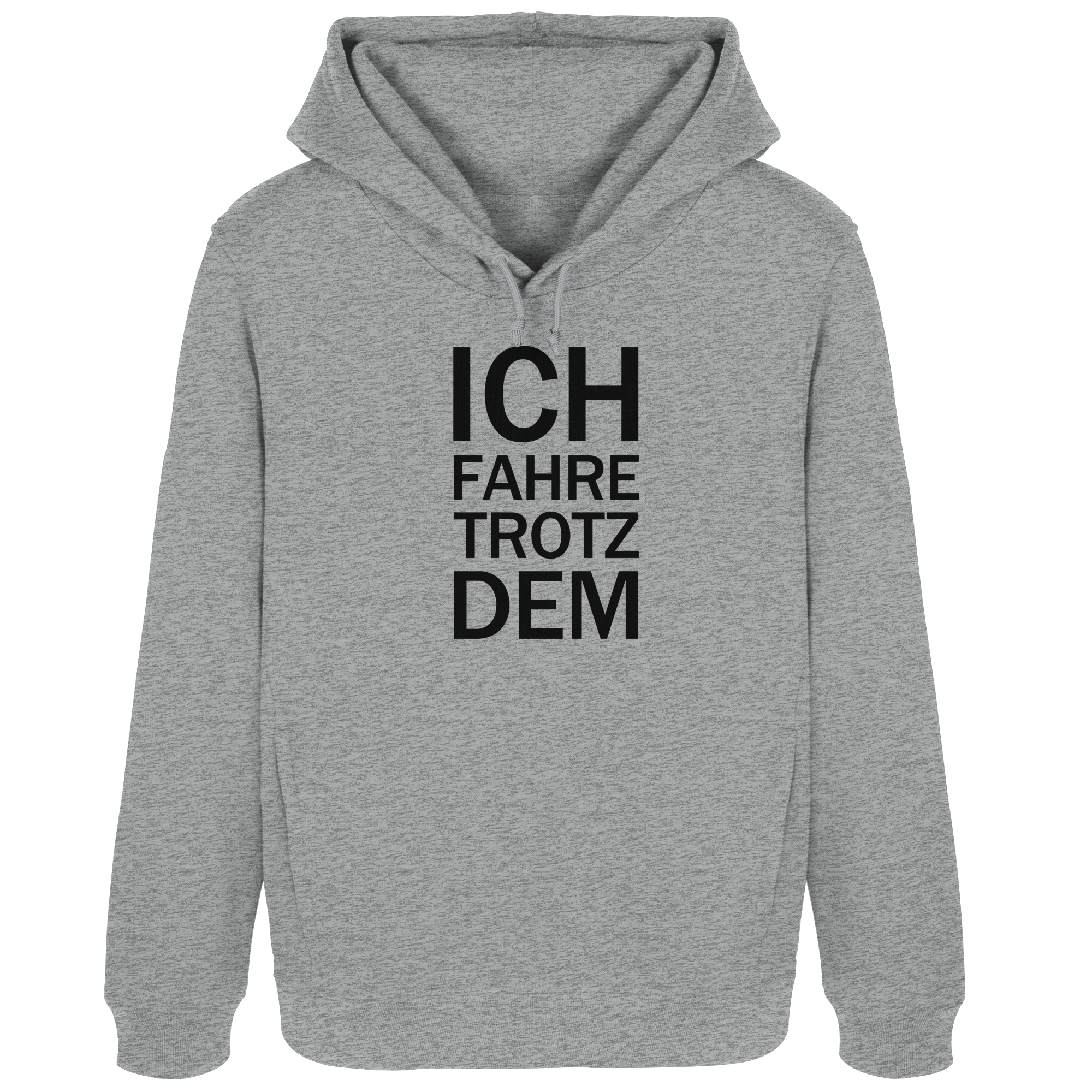 Heidegrauer Bio-Womens-Hoodie B&C mit dem schwarzen Aufdruck Ich fahre trotzdem 