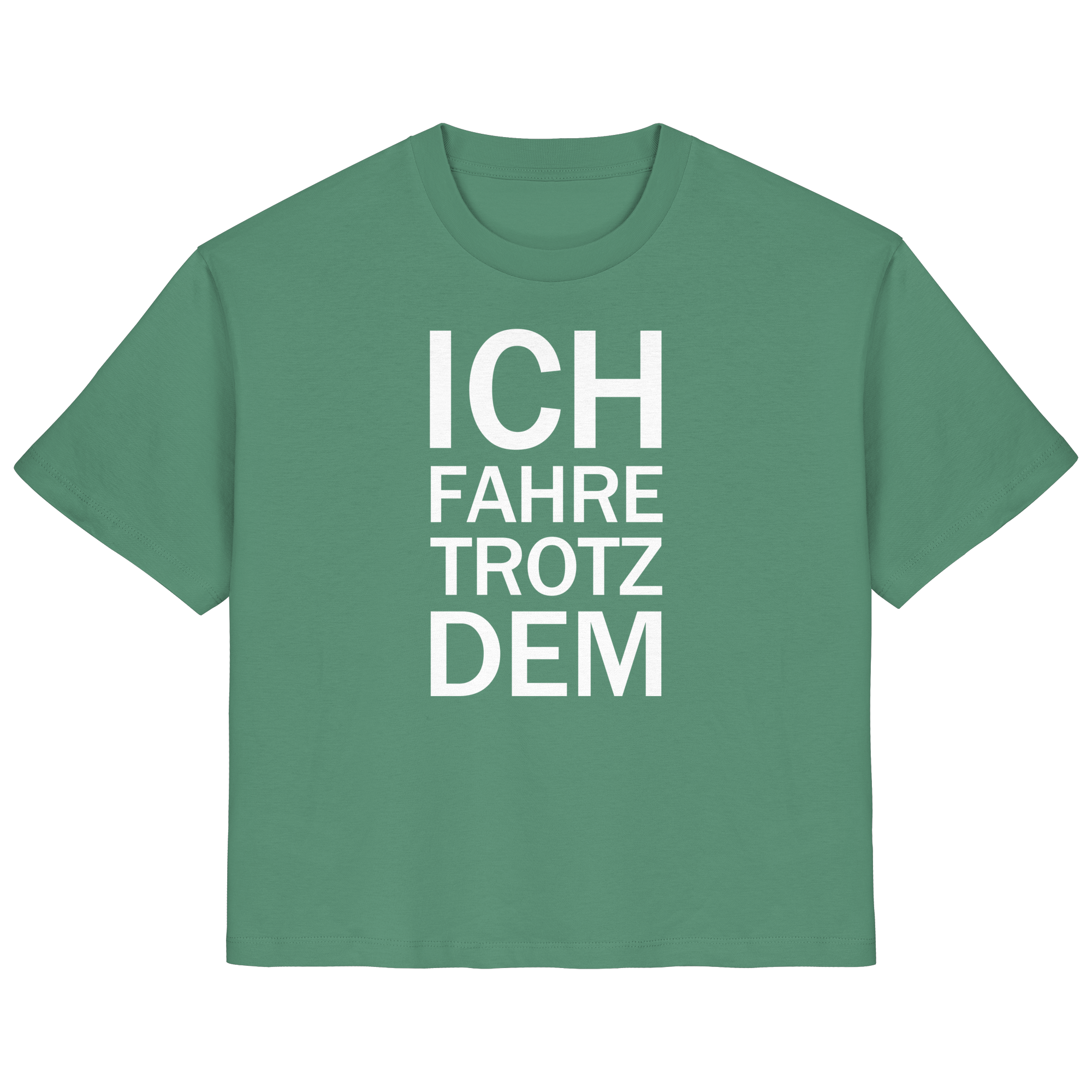 Green Bay Bio-Ladies-Shirt mit dem weißen Aufdruck Ich fahre trotzdem