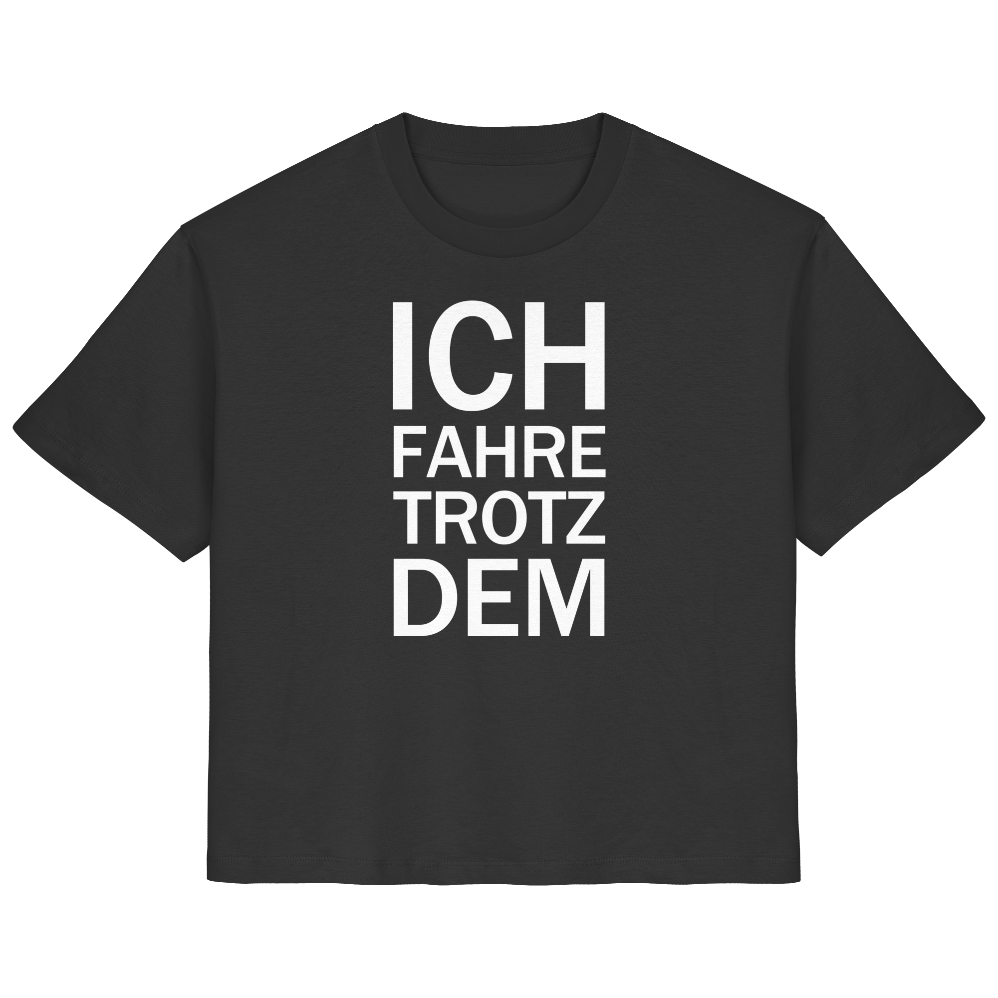 Schwarzes Bio-Ladies-Shirt mit dem weißen Aufdruck Ich fahre trotzdem