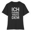 Schwarzes Bio-fitted-T-Shirt mit dem weißen Aufdruck Ich fahre trotzdem