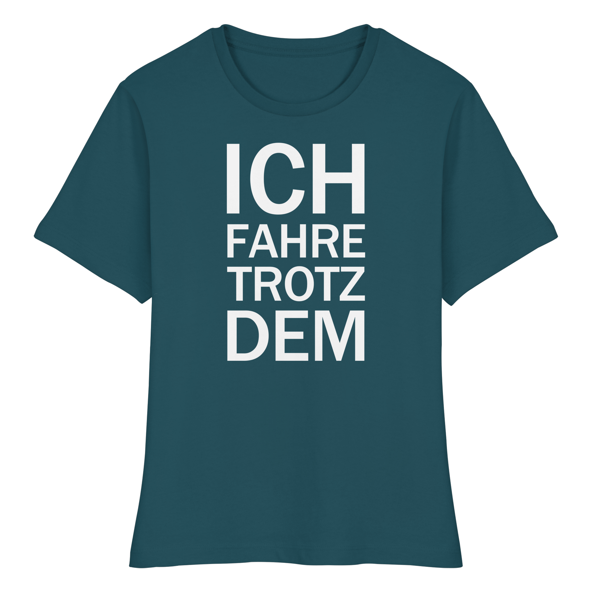 Sternengucker Bio-fitted-T-Shirt mit dem weißen Aufdruck Ich fahre trotzdem