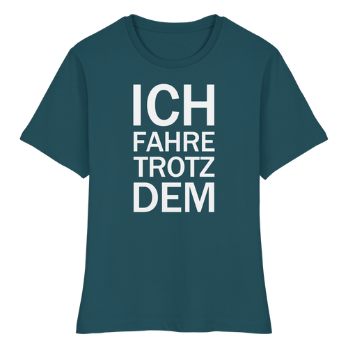 Sternengucker Bio-fitted-T-Shirt mit dem weißen Aufdruck Ich fahre trotzdem