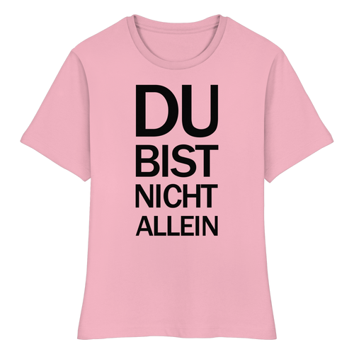Pinkes Bio-Fitted-Ladies-Shirt mit dem schwarzen Aufdruck Du bist nicht allein