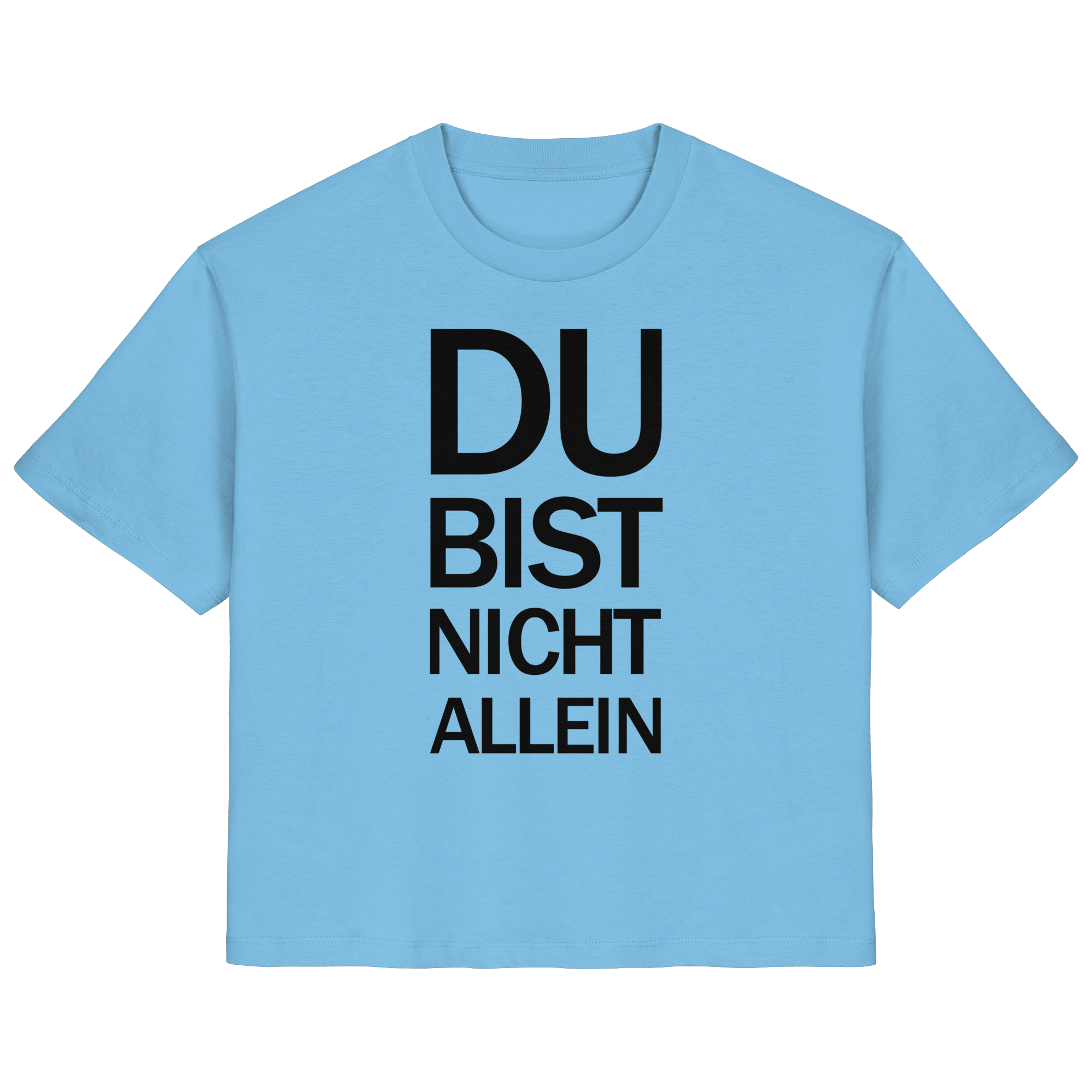 Aquablau Bio-Ladies-Shirt mit dem schwarzen Aufdruck Du bist nicht allein