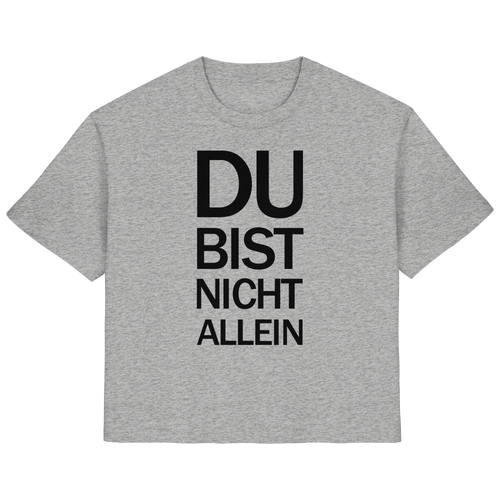 Heidegraues Bio-Ladies-Shirt mit dem schwarzen Aufdruck Du bist nicht allein 