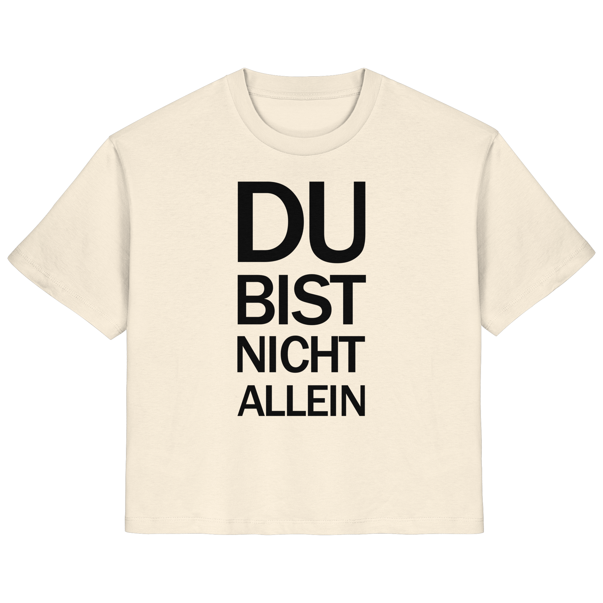 Naturbelassen Bio-Ladies-Shirt mit dem schwarzen Aufdruck Du bist nicht allein