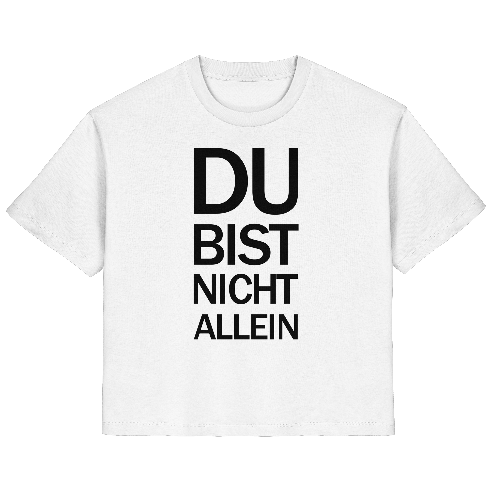 Weißes Bio-Ladies-Shirt mit dem schwarzen Aufdruck Du bist nicht allein 