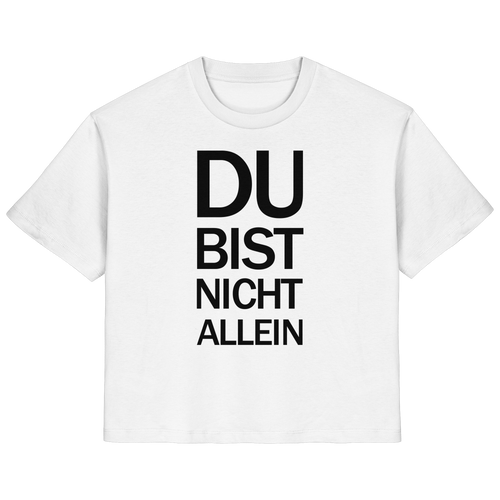 Weißes Bio-Ladies-Shirt mit dem schwarzen Aufdruck Du bist nicht allein 