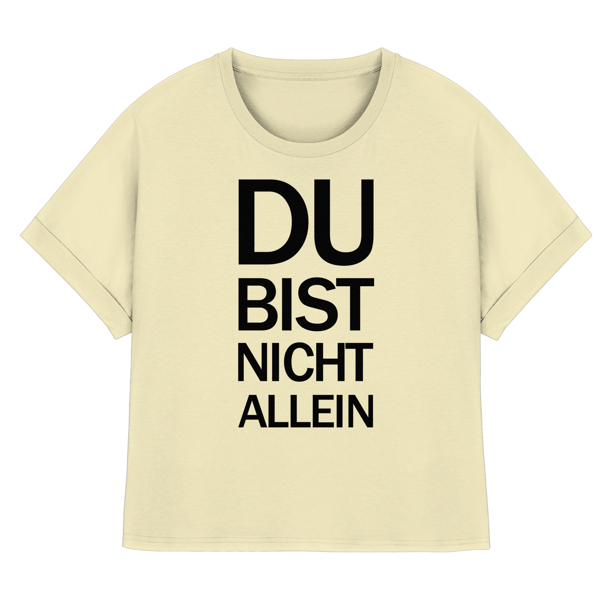 Butter Bio-Womens-Rolled-Sleeves-Shirt mit dem schwarzen Aufdruck Du bist nicht allein