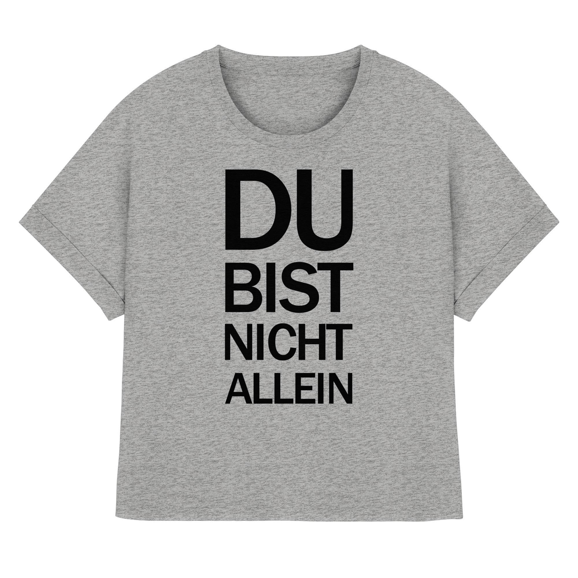 Heidegraues Bio-Womens-Rolled-Sleeves-Shirt mit dem schwarzen Aufdruck Du bist nicht allein