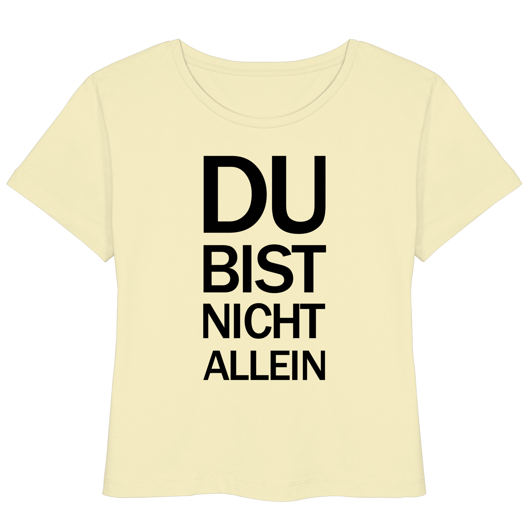Butter Bio-Womens-Lightweight-Shirt mit dem schwarzen Aufdruck Du bist nicht allein