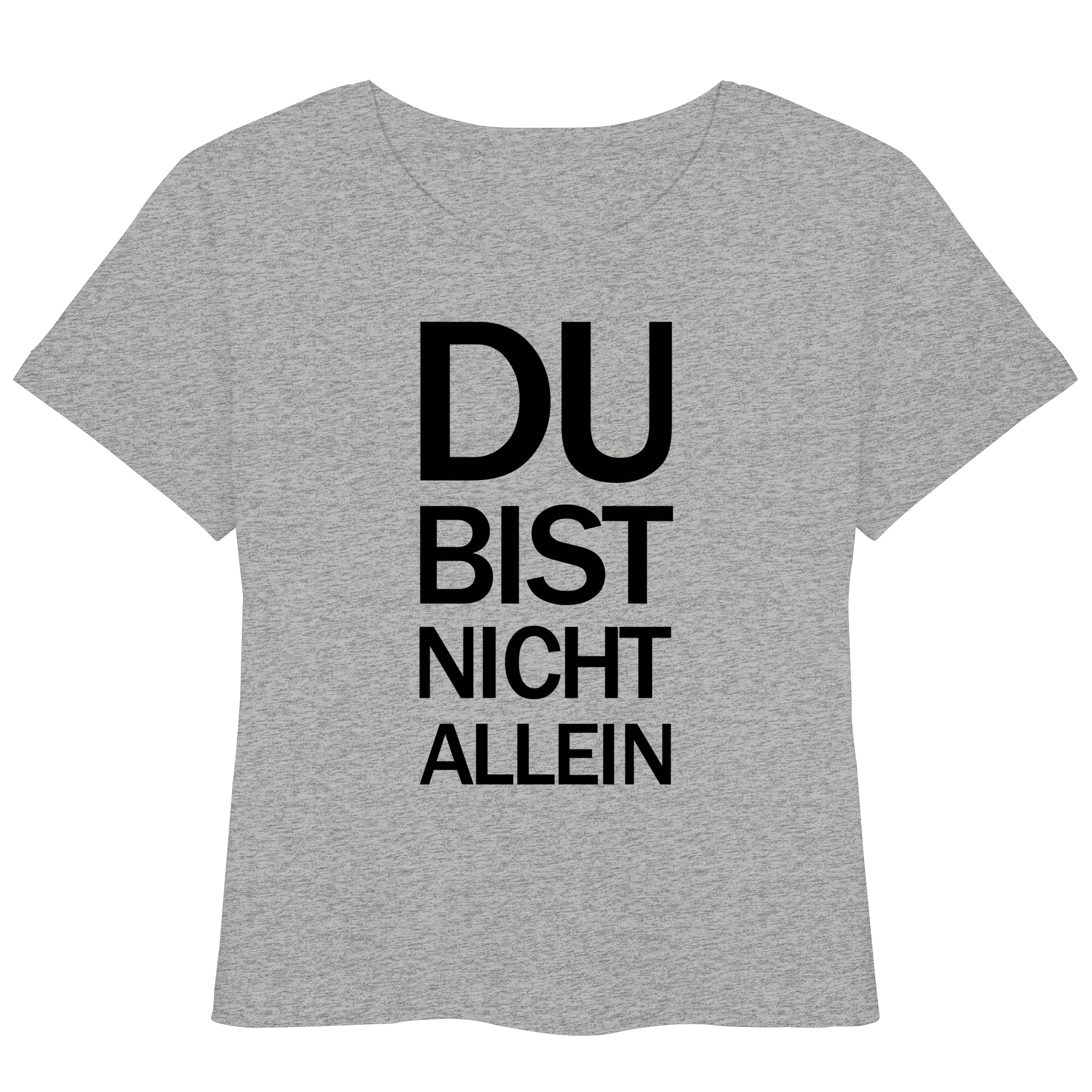 Heidegraues Bio-Womens-Lightweight-Shirt mit dem schwarzen Aufdruck Du bist nicht allein
