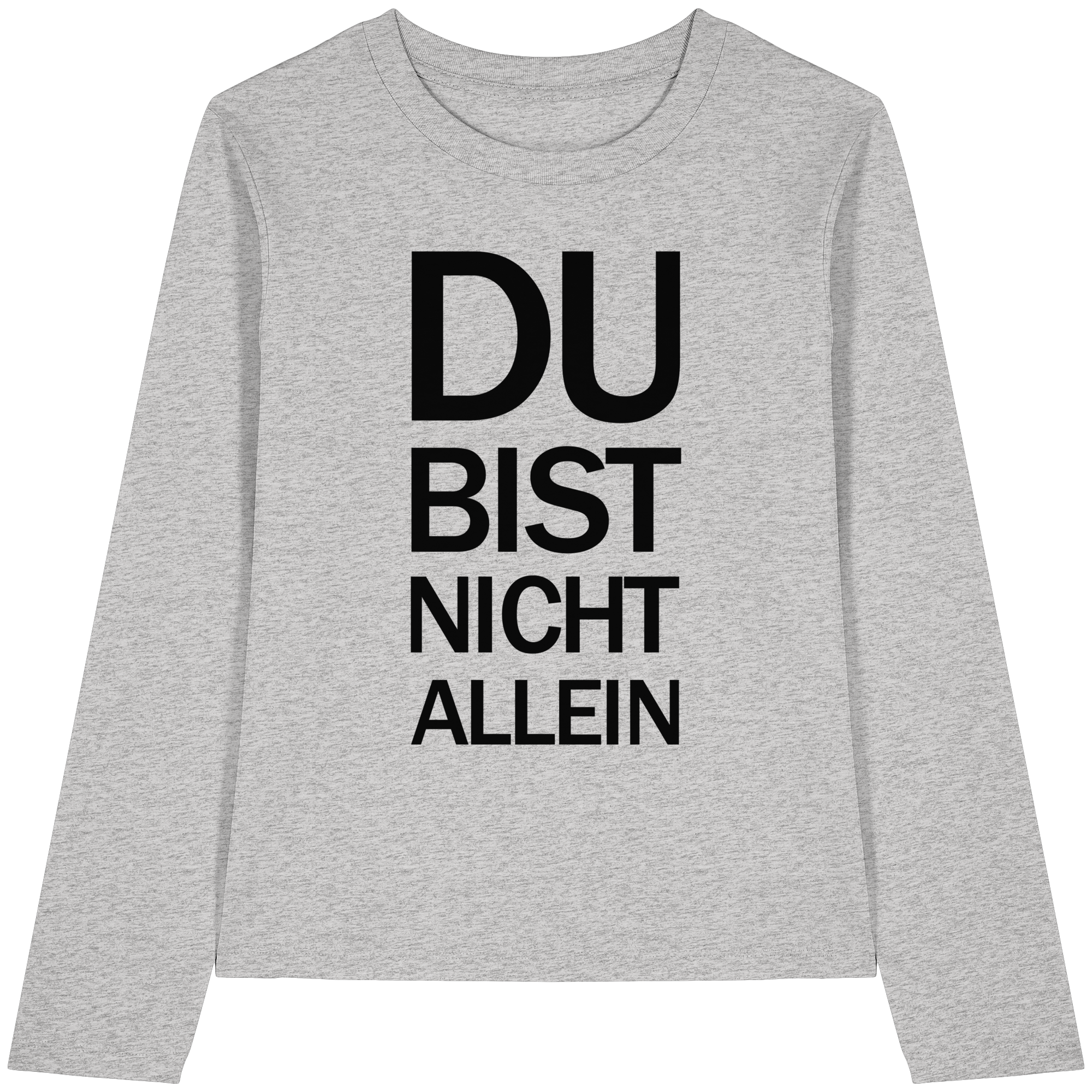 Heidegraues Bio-Womens-Longsleeve-Shirt mit dem schwarzen Aufdruck Du bist nicht allein