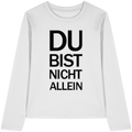 Weißes Bio-Womens-Longsleeve-Shirt mit dem schwarzen Aufdruck Du bist nicht allein