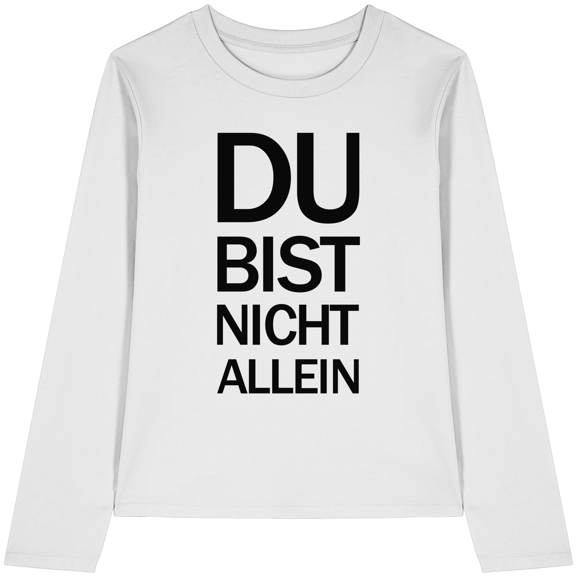 Weißes Bio-Womens-Longsleeve-Shirt mit dem schwarzen Aufdruck Du bist nicht allein