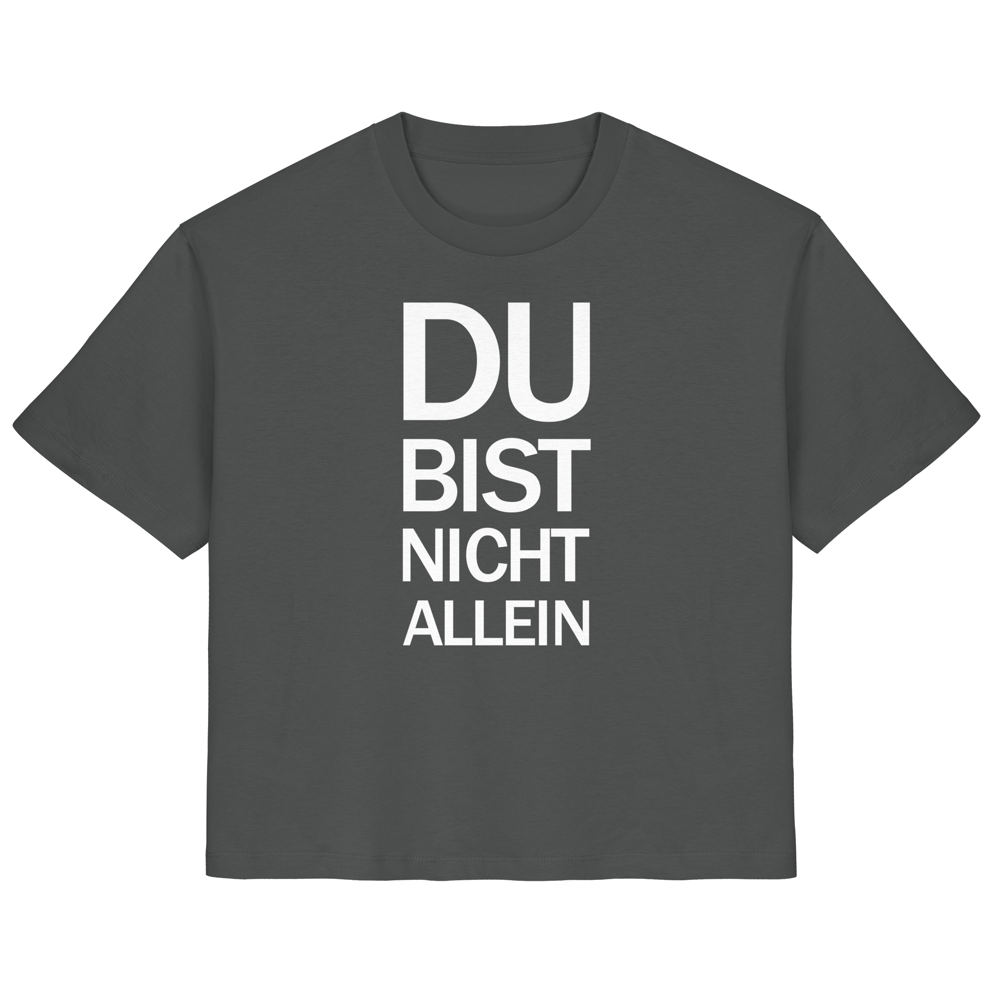 Anthrazit Bio-Ladies-Shirt mit dem weißen Aufdruck Du bist nicht allein