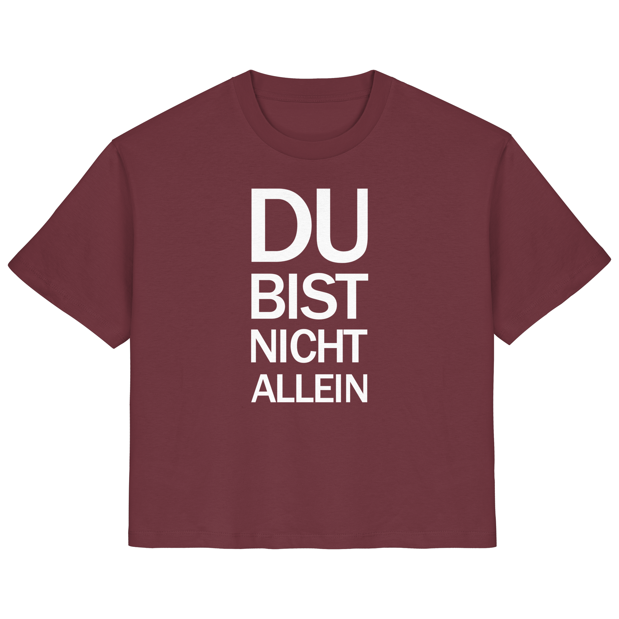 Burgund Bio-Ladies-Shirt mit dem weißen Aufdruck Du bist nicht allein
