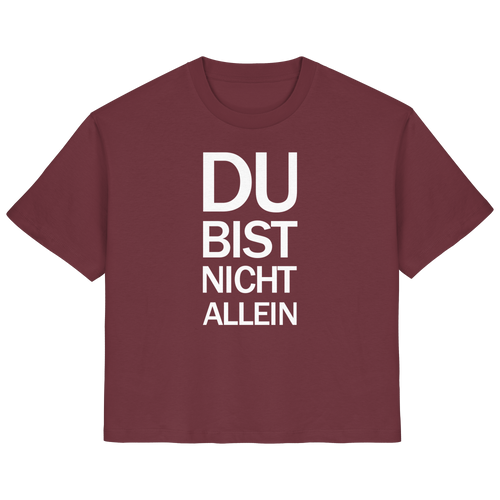 Burgund Bio-Ladies-Shirt mit dem weißen Aufdruck Du bist nicht allein
