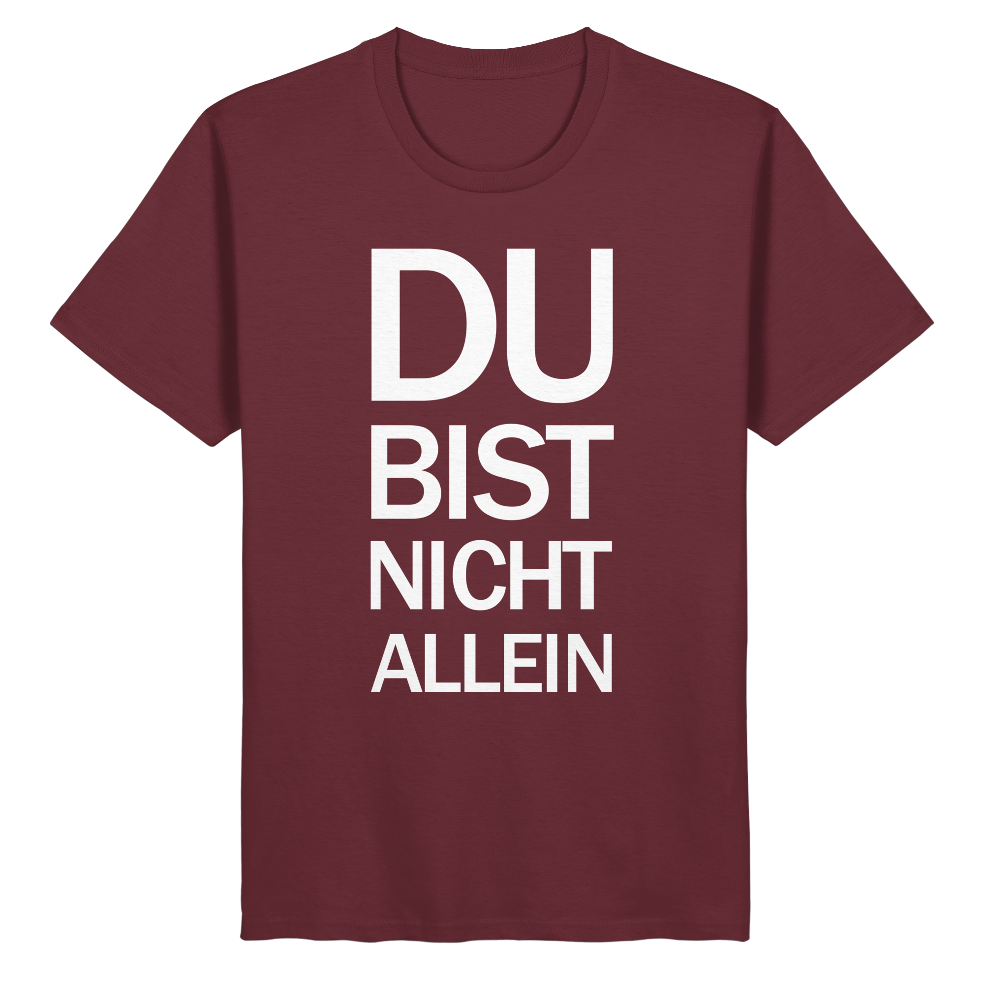 Burgundy Organic Basic Shirt mit dem weissen Aufdruck Du bist nicht allein