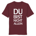 Burgundy Organic Shirt mit dem weissen Aufdruck Du bist nicht allein