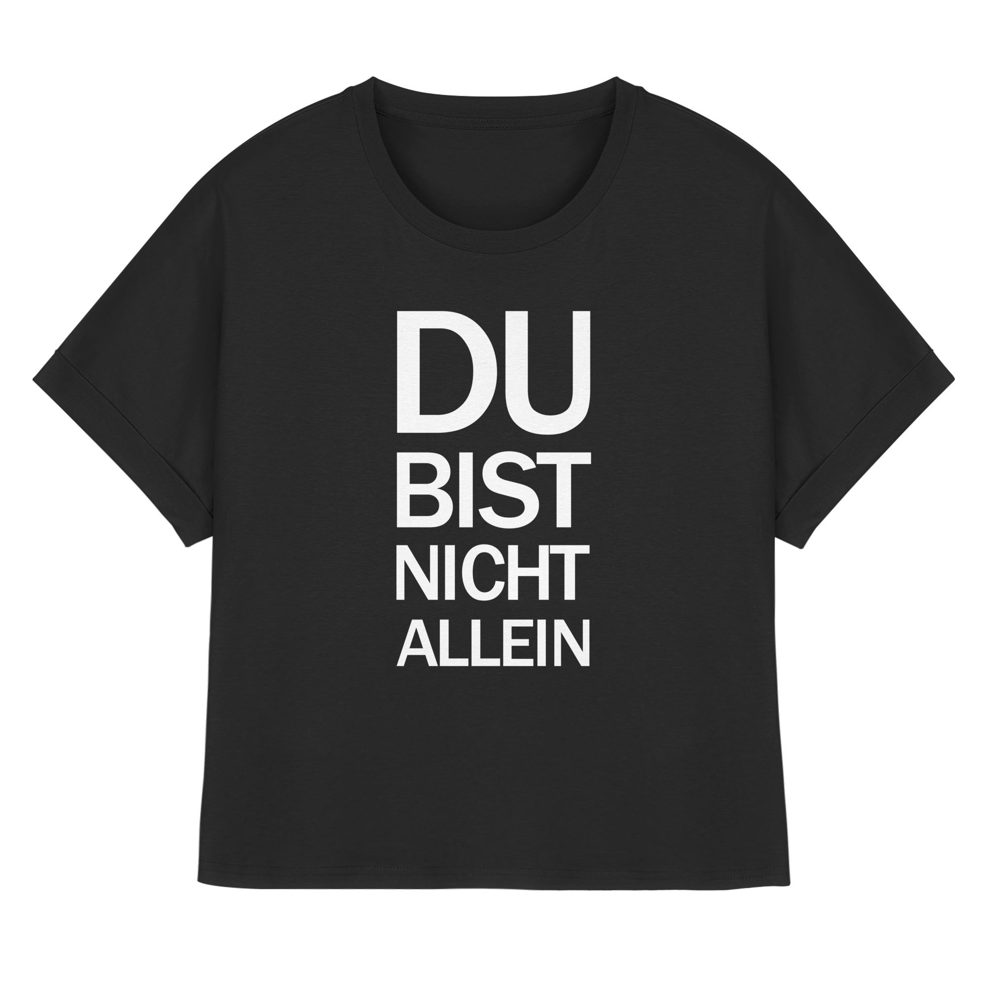 Schwarzes Bio-Womens-Rolled-Sleeves-Shirt mit dem weißen Aufdruck Du bist nicht allein