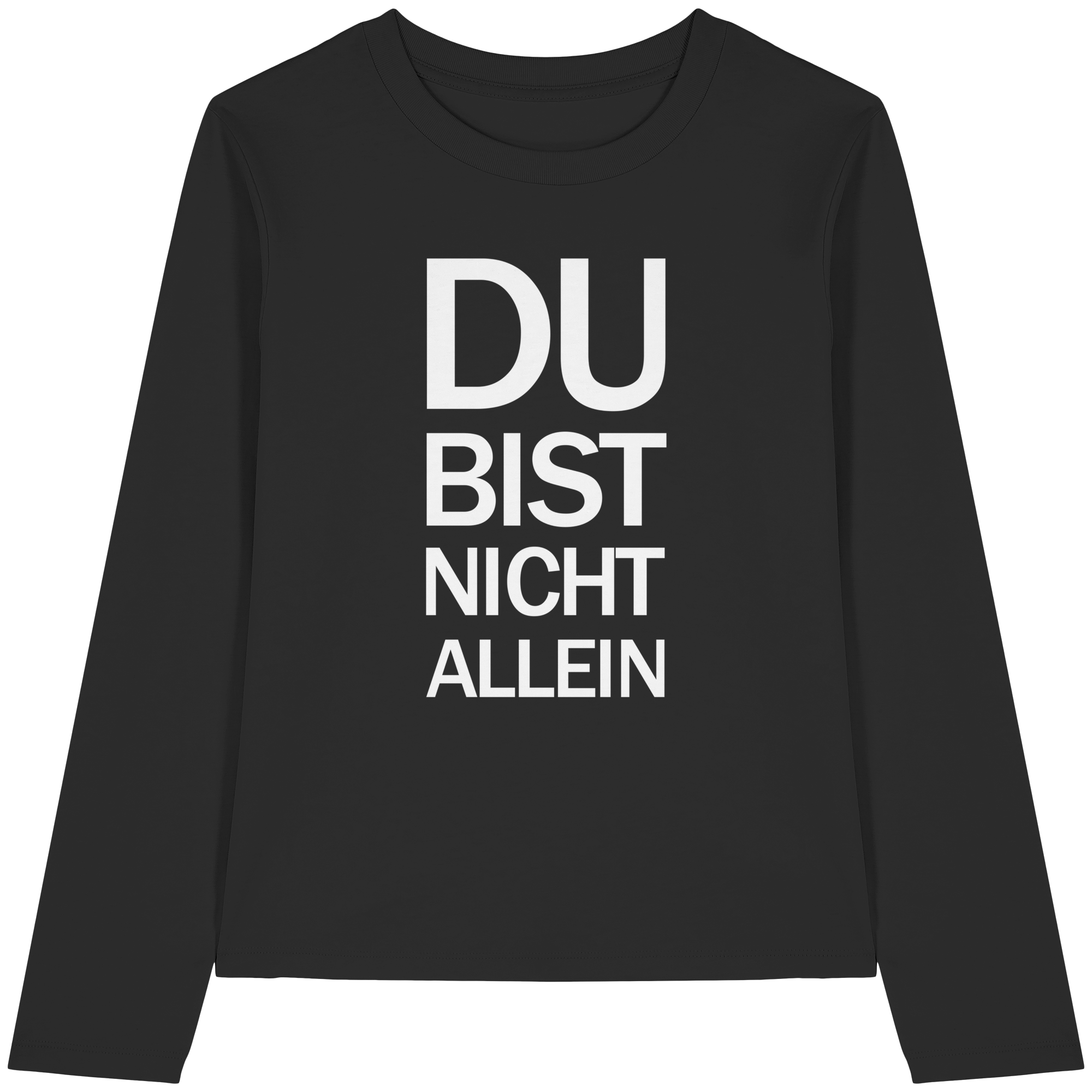 Black Womens Organic Longsleeve T-Shirt mit dem weissen Aufdruck Du bist nicht allein