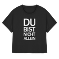 Black Womens Organic Rolled Sleeves T-Shirt mit dem weissen Aufdruck Du bist nicht allein