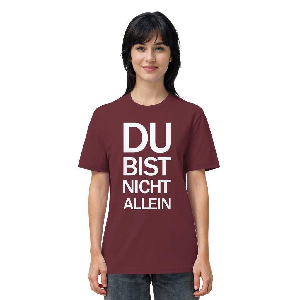 Burgundy Organic Shirt mit dem weissen Aufdruck Du bist nicht allein