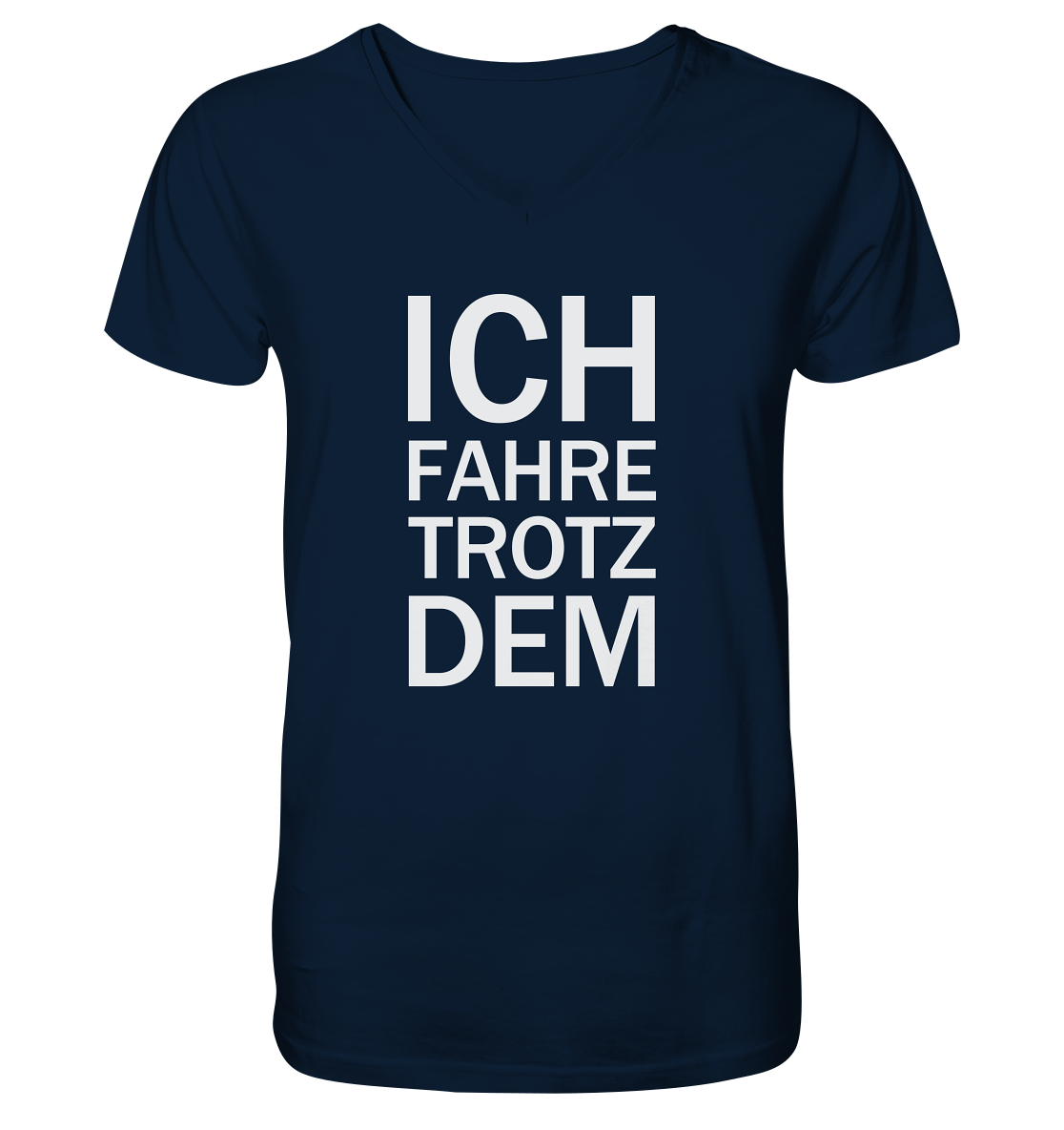 Blaues Bio-V-Neck-Shirt mit dem weißen Aufdruck Ich fahre Trotzdem 