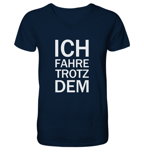 Blaues Bio-V-Neck-Shirt mit dem weißen Aufdruck Ich fahre Trotzdem 